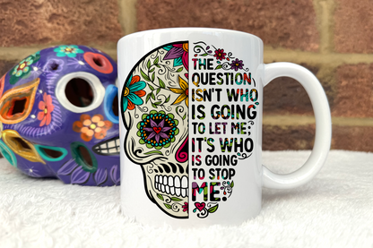 Sugar Skull Mug Set. 'Who's going to stop me!'