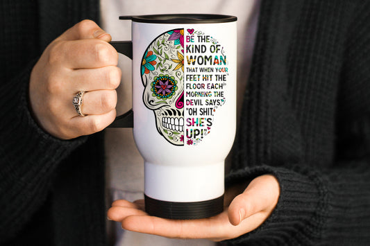 Sugar Skull Travel Mug with handle. The devil says oh shit she's up
