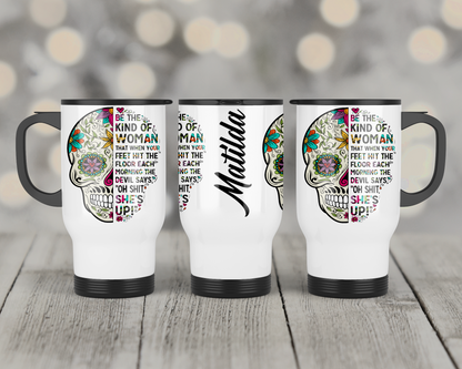 Sugar Skull Travel Mug with handle. The devil says oh shit she's up