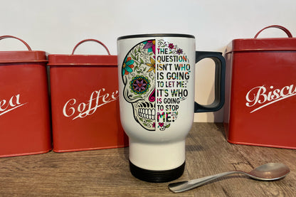 Sugar Skull Travel Mug with handle. A strong women looks danger in the eye and gives it a wink.